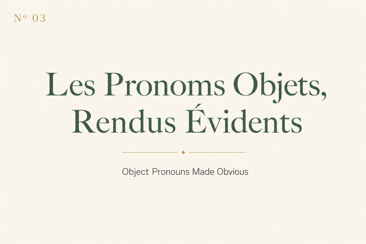 Object Pronouns Made Obvious